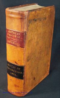 The New American Practical Navigator by Nathaniel Bowditch
- Hardcover
- 1868
- from Barking Dog Books and Art LLC (SKU: 010559)