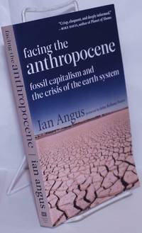image of Facing the Anthropocene: Fossil Capitalism and the Crisis of the Earth System