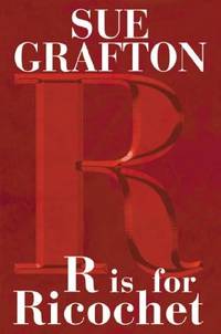 R is for Ricochet (A Kinsey Millhone Novel) by Grafton, Sue - 2004