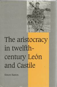 [HISTORY] THE ARISTOCRACY IN TWELFTH--CETURY LEON AND CASTILE