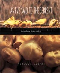 As Eve Said to the Serpent : On Landscape, Gender, and Art