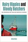 Hairy Hippies and Bloody Butchers: The Greenpeace Anti-Whaling Campaign in Norway (Protest, Culture & Society)