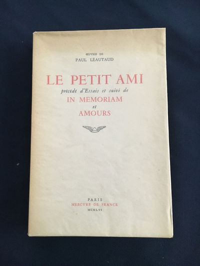 Le Petit Ami précédé d'Essais et suivi de In Memoriam et Amours