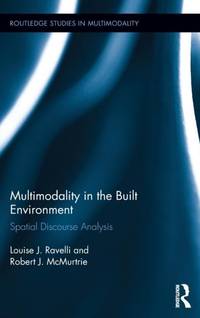 Multimodality in the Built Environment: Spatial Discourse Analysis