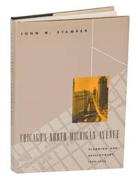 Chicago's North Michigan Avenue: Planning and Development, 1900 - 1930