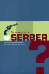 Får man tycka om serber?