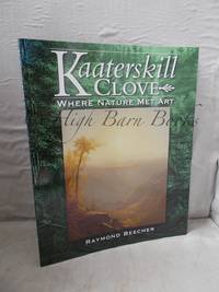 Kaaterskill Clove: Where Nature Met Art de Beecher, Raymond - 2004 