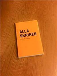 Alla skriker.