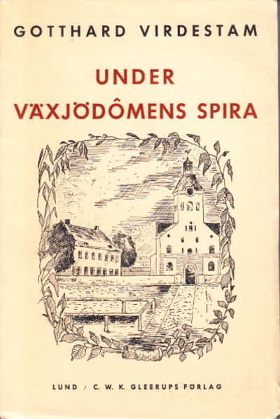 Under Växjödômens spira. Kulturhistoriska bilder…