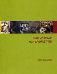 Skolmostrar och läsmästare. Lärare på landet före…