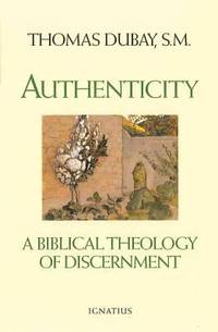 Authenticity : A Biblical Theology of Discernment