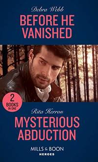 Before He Vanished / Mysterious Abduction: Before He Vanished / Mysterious Abduction (A Badge of...
