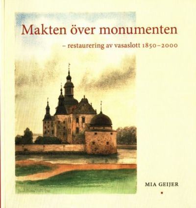 Makten över monumenten - restaurering av…