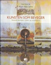 Kunsten som beveger. Estetisk dannelse i helse-…