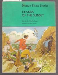 Dragon Pirate Stories : Islands of the Sunset Book A2 in Series by McCullagh, Sheila K - 1974