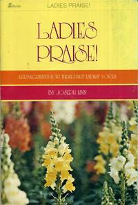 LADIES PRAISE! Arrangements for Three-Part Ladies' Voices