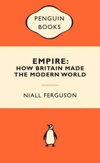 image of Empire: How Britain Made the Modern World