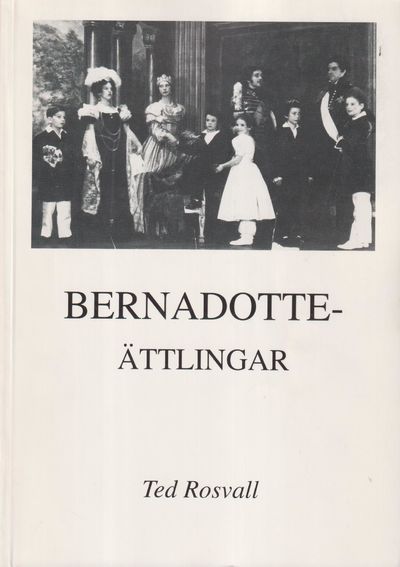 Bernadotteättlingar. [Utg. av] Rosvall Royal…