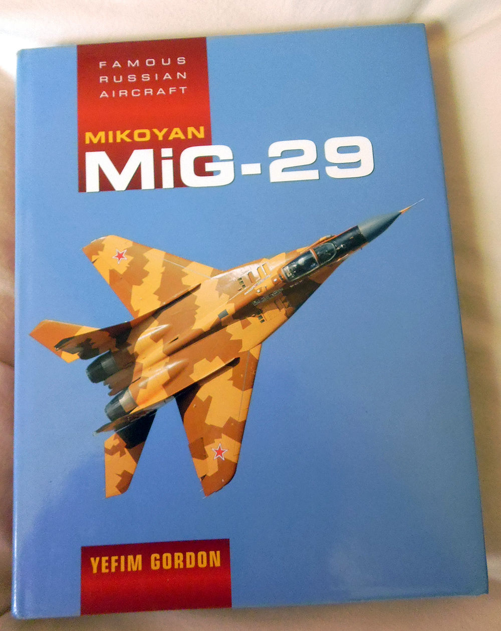 Mikoyan MiG-29 (Famous Russian Aircraft) by Gordon, Yefim