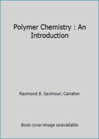Polymer Chemistry : An Introduction