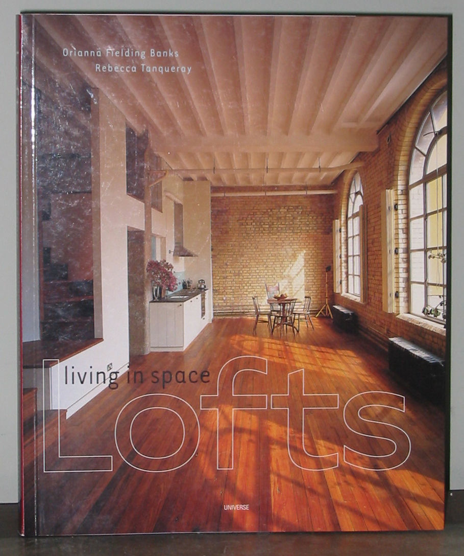 アート・デザイン・音楽 Lofts living in space Lofts: Living in Space by Orianna Fielding Banks and Rebecca