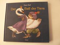 Der Ball der Tiere by Sara Ball - Hardcover - 1998 - from Antiquariat UPP (SKU: BN29034)