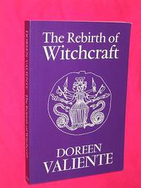 The Rebirth of Witchcraft by Doreen Valiente - 2007