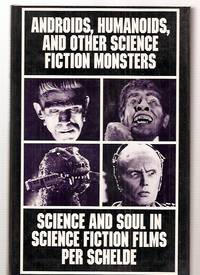 cover of Androids, Humanoids, and Other Folklore Monsters: Science and Soul in Science Fiction Films