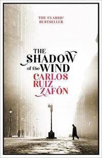 image of The Shadow of the Wind: The Cemetery of Forgotten Books 1