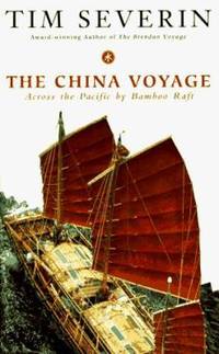 The China Voyage by Tim Severin - 1996