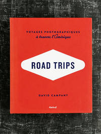 Road Trips. Voyages photographiques à travers l'Amérique - David Campany - 9782845975002