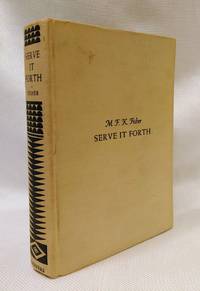 Serve it forth by Fisher, M. F. K - 1937-01-01