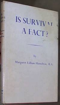 image of Is Survival a Fact? Studies of Deep-Trans Automatic Scripts and the Bearing of Intentional Actions by the Child's Personalities on the Question of Human Survival
