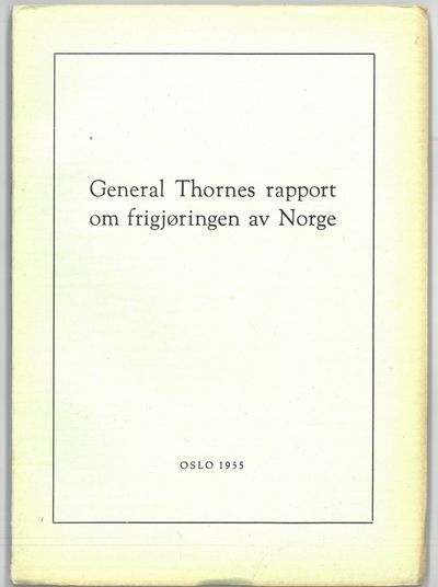 General Thornes rapport om frigjøringen av Norge.
