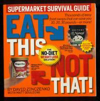 Eat This Not That! Supermarket Survival Guide: The No Diet Weight Loss Solution