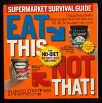 Eat This Not That! Supermarket Survival Guide: The No-Diet Weight Loss Solution