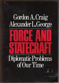 FORCE AND STATECRAFT  Diplomatic Problems of Our Time