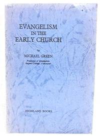 Evangelism in the Early Church by Green, Michael