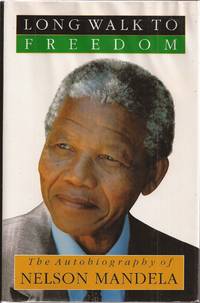 Long Walk to Freedom: The Autobiography of Nelson Mandela (signed) by Nelson Mandela - Hardcover - 1994 later ptg - from Auldfarran Books, IOBA (SKU: 6279)