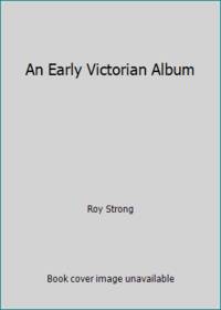 An Early Victorian Album by Roy Strong - 1977