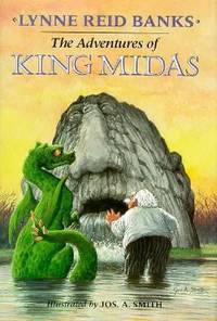 The Adventures of King Midas by Lynne Reid Banks - 1992