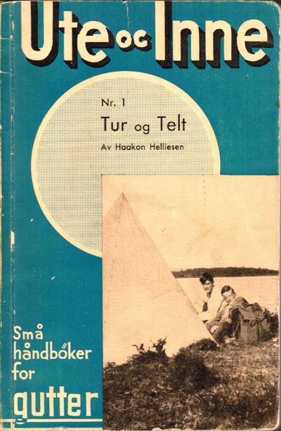 Tur og Telt. Ute og Inne nr. 1. Små håndbøker for…