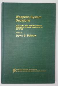 Weapons Systems Decisions by Bobrow, D B - 1969