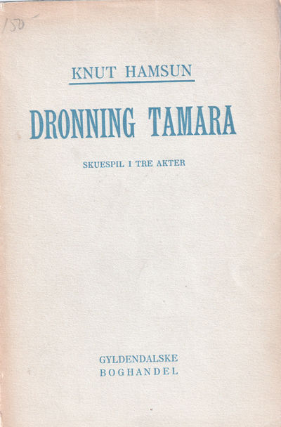 Dronning Tamara. Skuespill i tre akter.