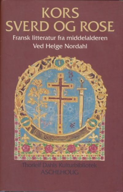 Kors sverd og rose. Fransk litteratur fra…