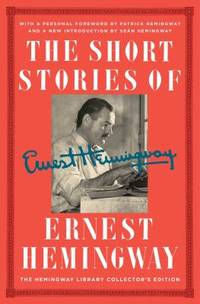 The Short Stories of Ernest Hemingway : The Hemingway Library Edition