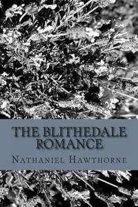 The Blithedale Romance by Nathaniel Hawthorne - 2013