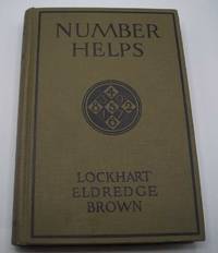 Number Helps including Number Games, Number Rimes, Number Songs, Sense Training Exercises; and Speed and Accuracy Tests by Lockhart, Lovine and Eldredge, a.C - 1924