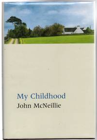 My Childhood by McNeillie, John [Niall, Ian] - 2004