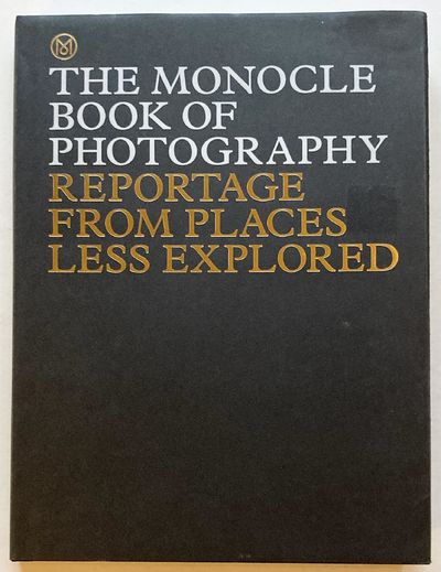 The Monocle Book of Photography. Reportage From…
